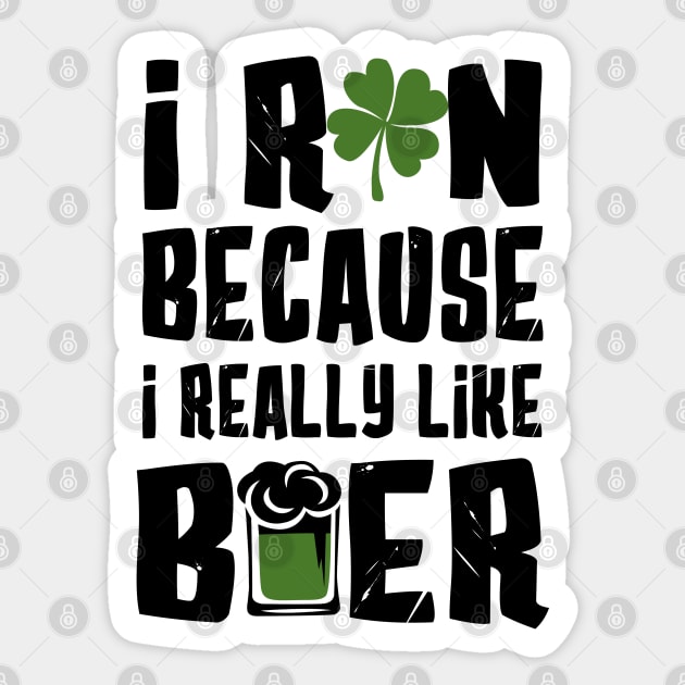 I Run Because I Really Like Beer Sticker by KsuAnn